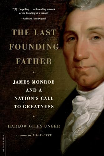 Last Founding Father: James Monroe and a Nation's Call to Greatness von Da Capo Press